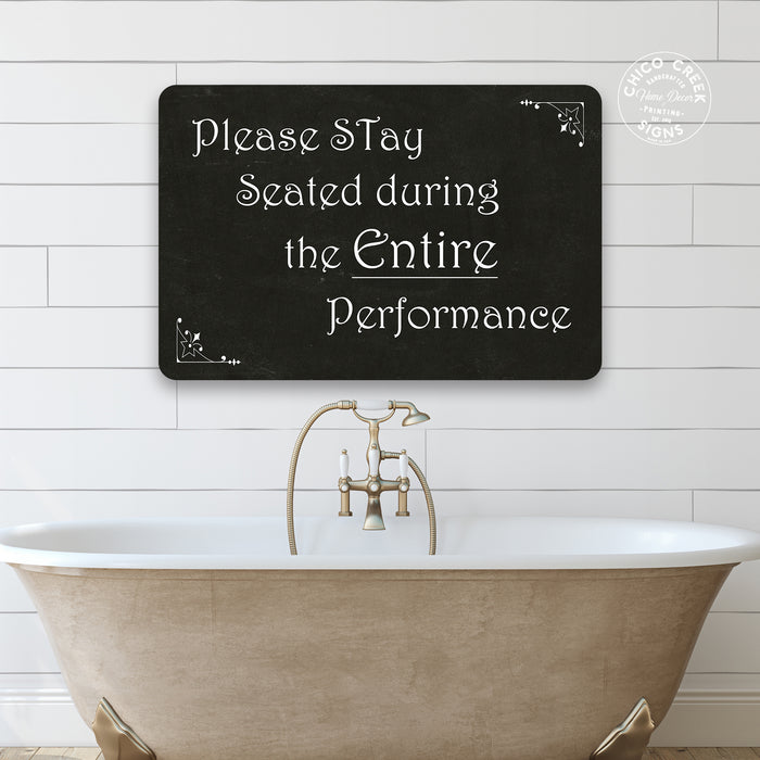 Please stay Seated during Funny Bathroom Gift 8x12 Metal Sign