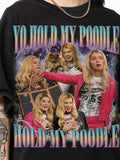 SXV Hold My Poodle White Chicks Homage Shirt