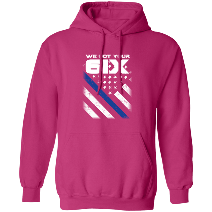 "We got your 6IX (Six)" - Thin Blue Line Hoodies - KM1